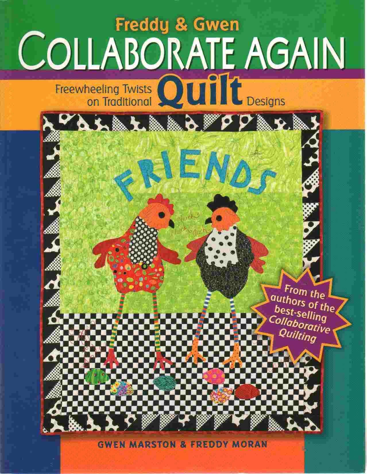 Freddy & Gwen Collaborate Again: Freewheeling Twists on Traditional Quilt Designs,Used