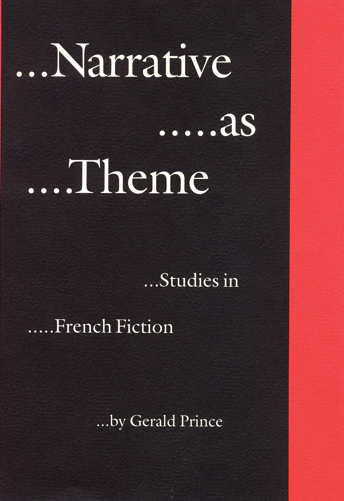 Narrative as Theme: Studies in French Fiction,Used