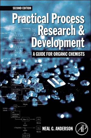 Practical Process Research and Development  A guide for Organic Chemists: Practical Process Research and Development  A guide ,Used