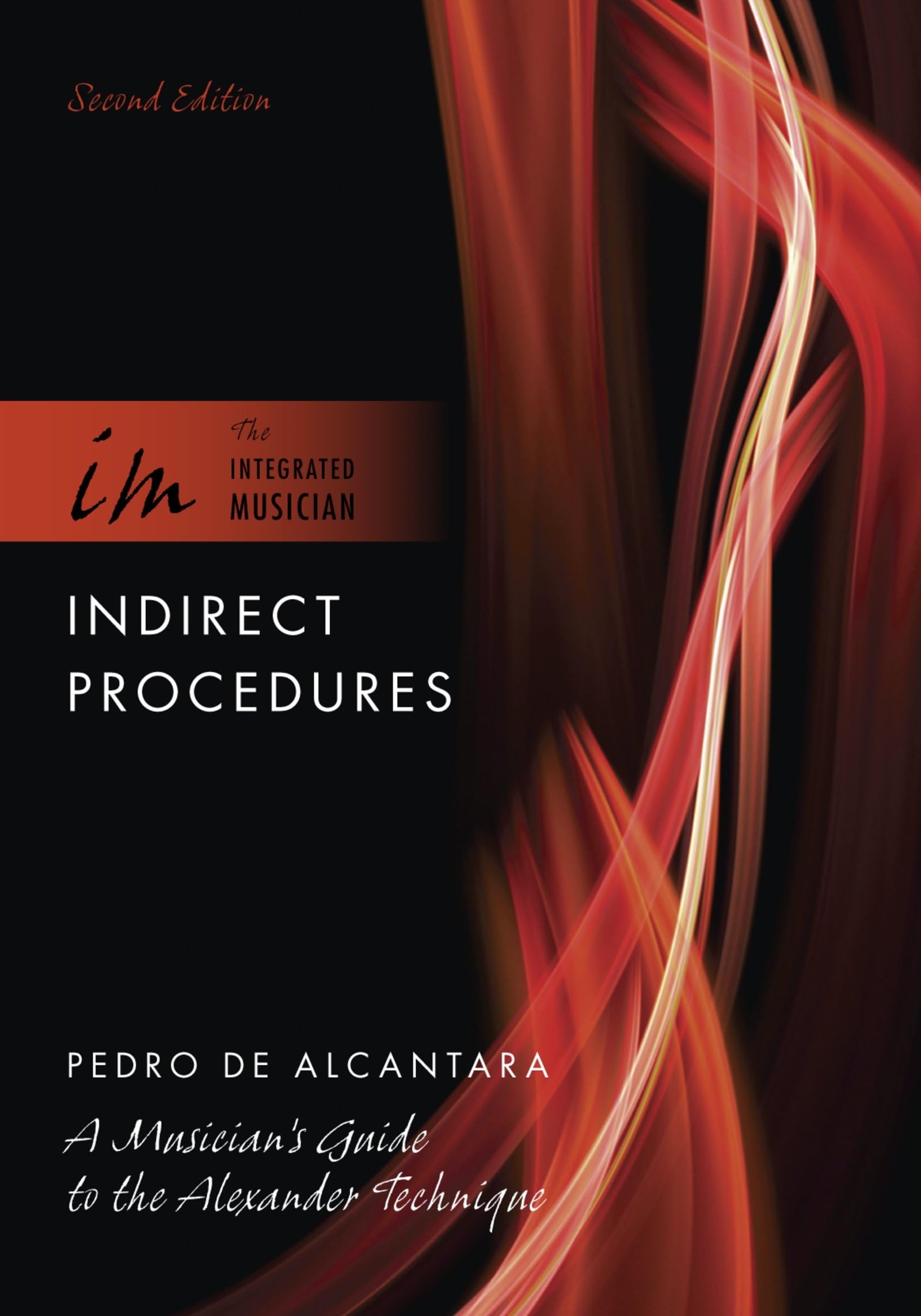 Indirect Procedures: A Musician's Guide to the Alexander Technique (The Integrated Musician),Used