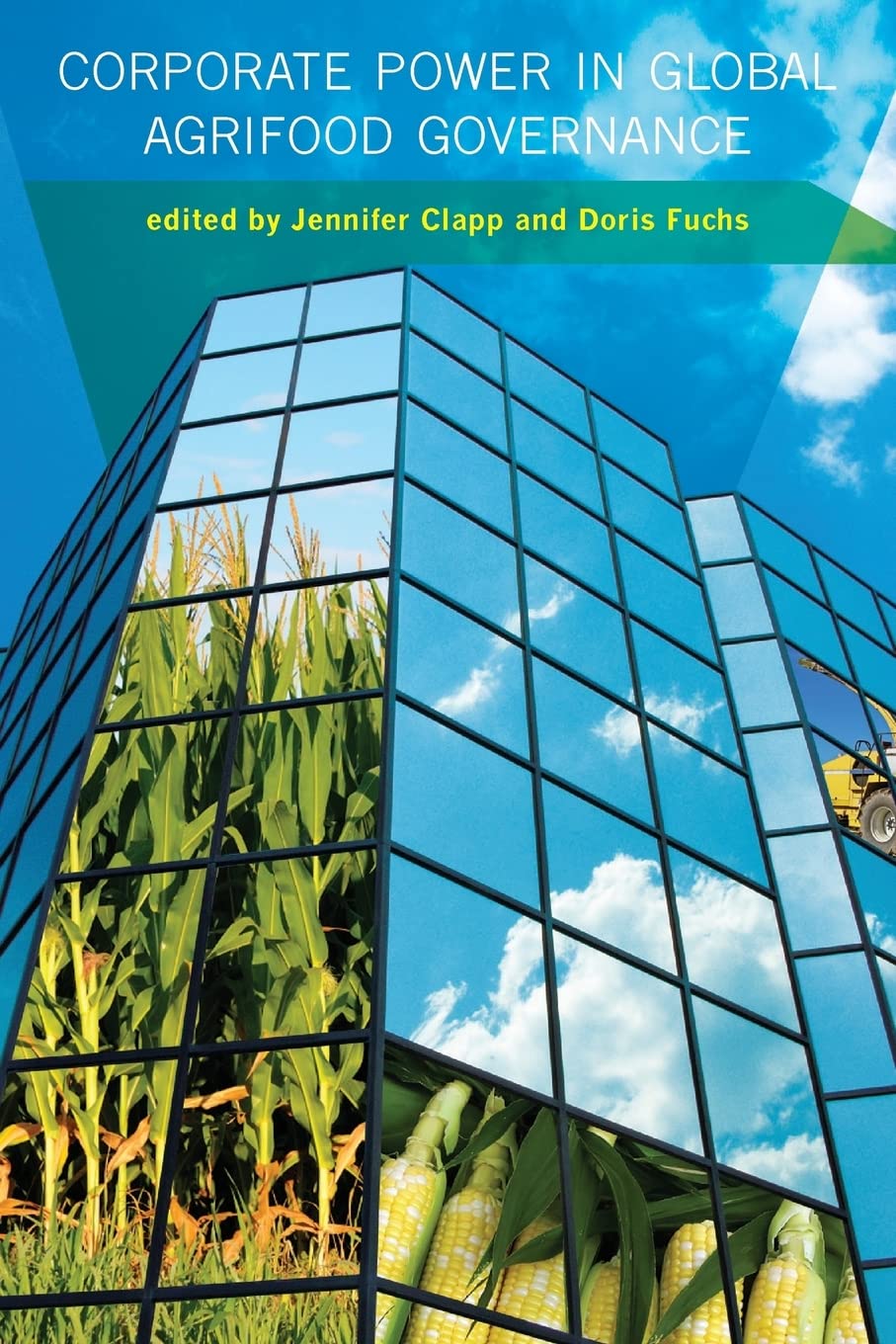 Corporate Power In Global Agrifood Governance (Food, Health, And The Environment),New