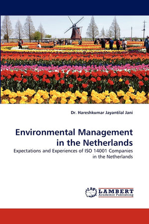 Environmental Management in the Netherlands: Expectations and Experiences of ISO 14001 Companies in the Netherlands,Used