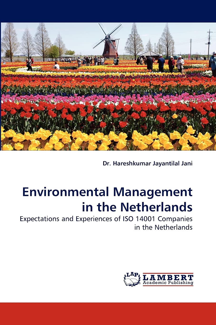 Environmental Management in the Netherlands: Expectations and Experiences of ISO 14001 Companies in the Netherlands,Used