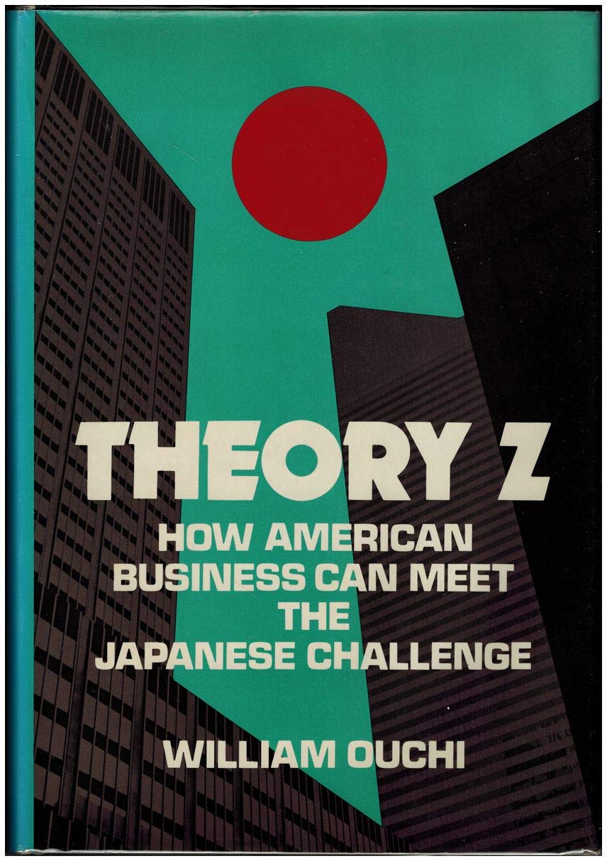 Theory Z: How American Business Can Meet The Japanese Challenge,New