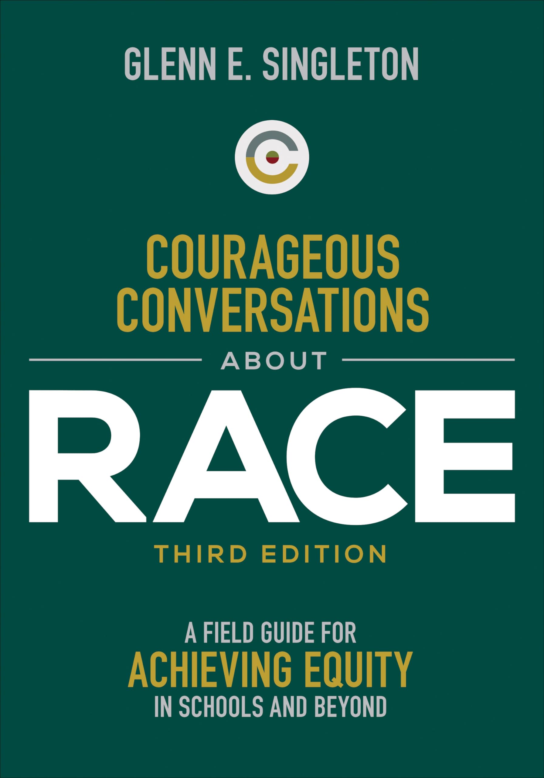 Courageous Conversations About Race: A Field Guide for Achieving Equity in Schools and Beyond,Used