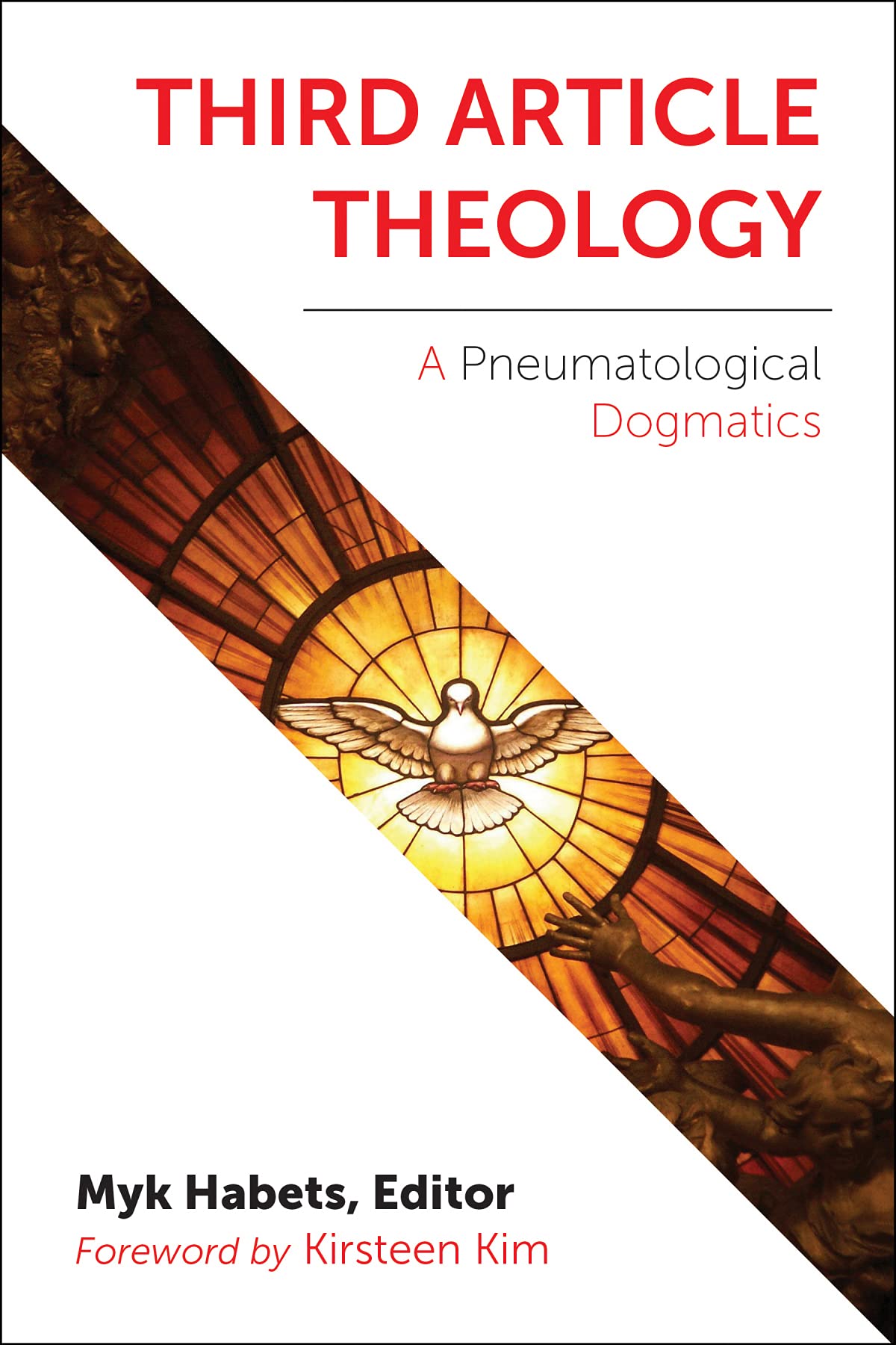 Third Article Theology: A Pneumatological Dogmatics