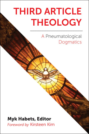 Third Article Theology: A Pneumatological Dogmatics