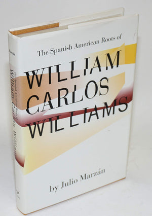 The Spanish American Roots of William Carlos Williams,Used