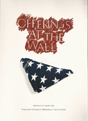 Offerings at the Wall: Artifacts from the Vietnam Veterans Memorial Collection,New