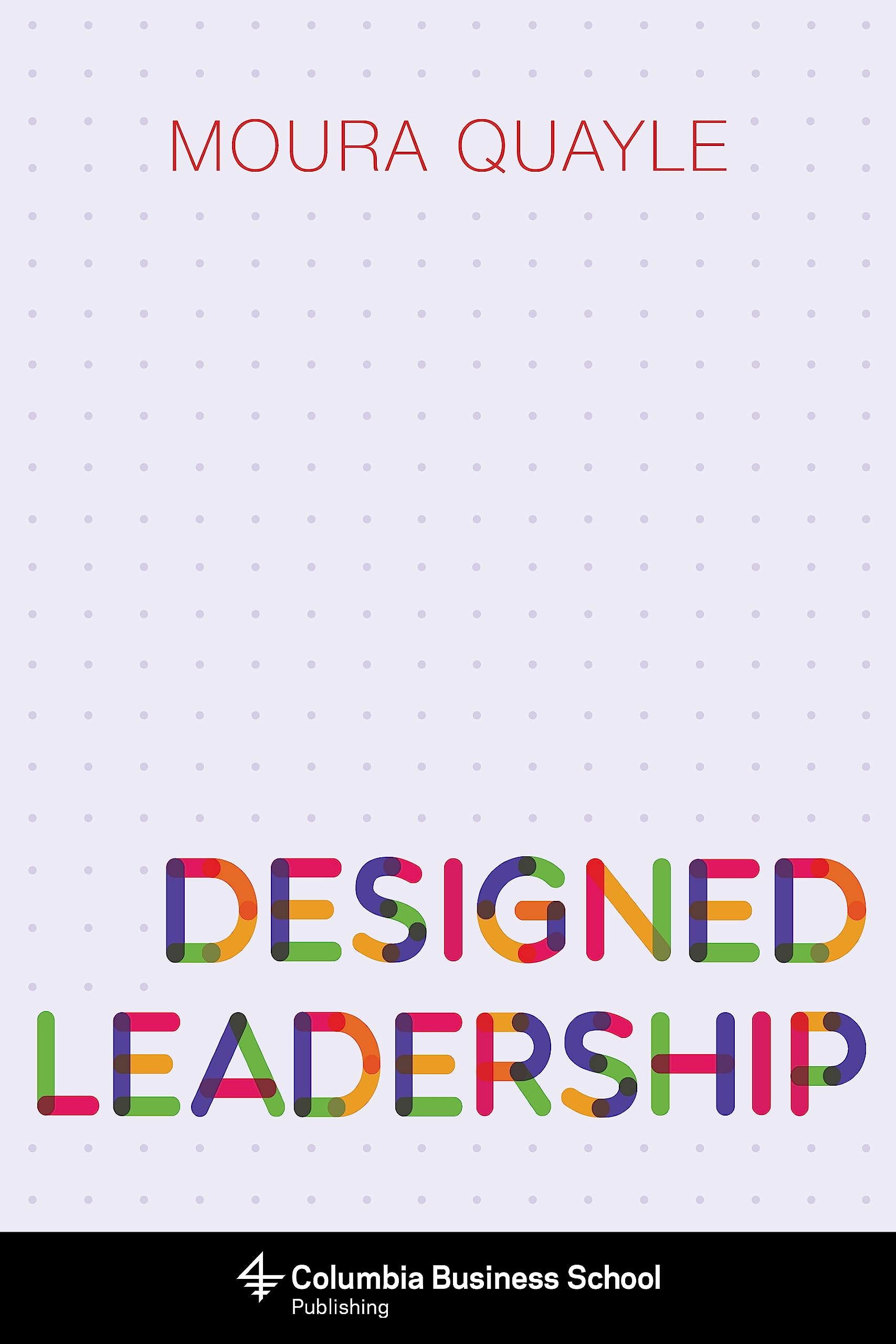 Designed Leadership (Columbia Business School Publishing),Used