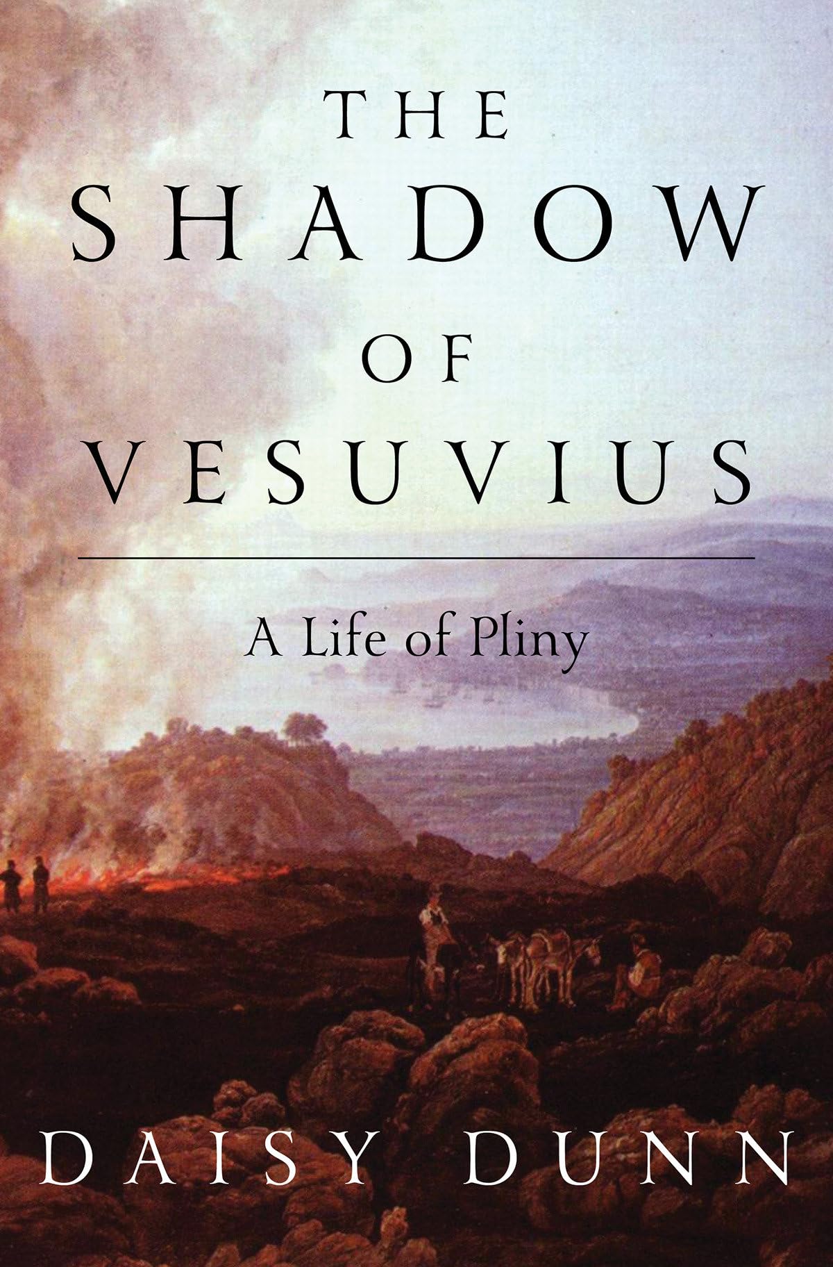 The Shadow Of Vesuvius: A Life Of Pliny