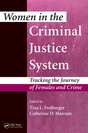Women in the Criminal Justice System: Tracking the Journey of Females and Crime