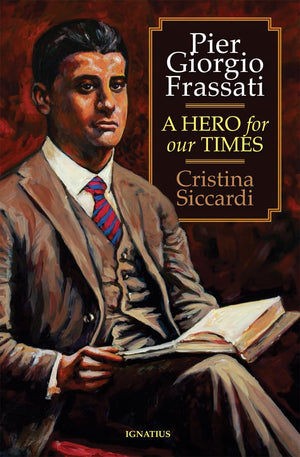 Pier Giorgio Frassati: A Hero for Our Times,Used