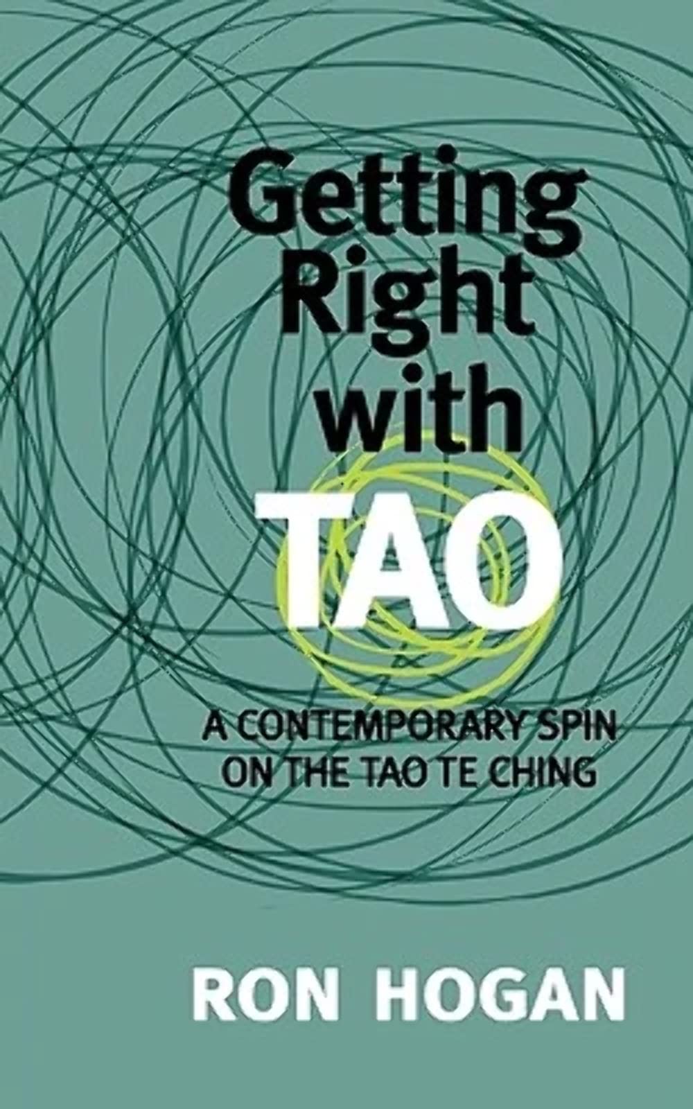 Getting Right with Tao: A Contemporary Spin on the Tao Te Ching,Used