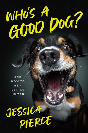 Whos a Good Dog?: And How to Be a Better Human