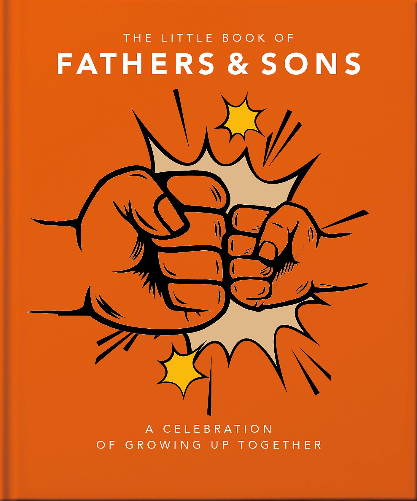The Little Book of Fathers & Sons: A Celebration of Growing Up Together (The Little Books of Lifestyle, Reference & Pop Culture,,New