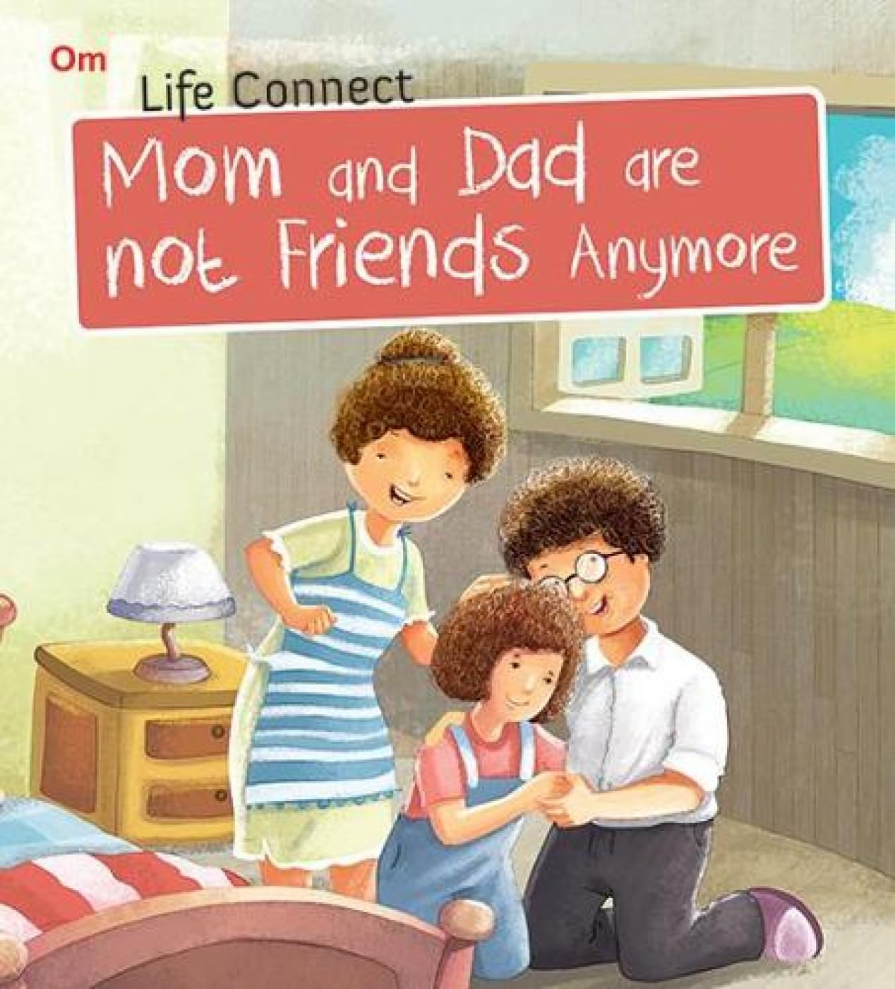 Life Connect: Mom And Dad Are Not Friends Anymore (Life Connect)