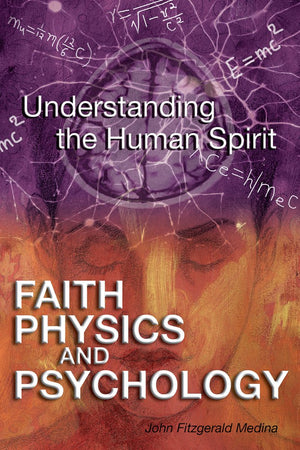 Faith, Physics, And Psychology: Rethinking Society And The Human Spirit
