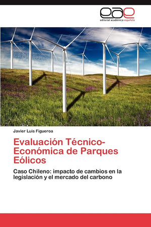 Evaluacin TcnicoEconmica de Parques Elicos: Caso Chileno: impacto de cambios en la legislacin y el mercado del carbon,Used