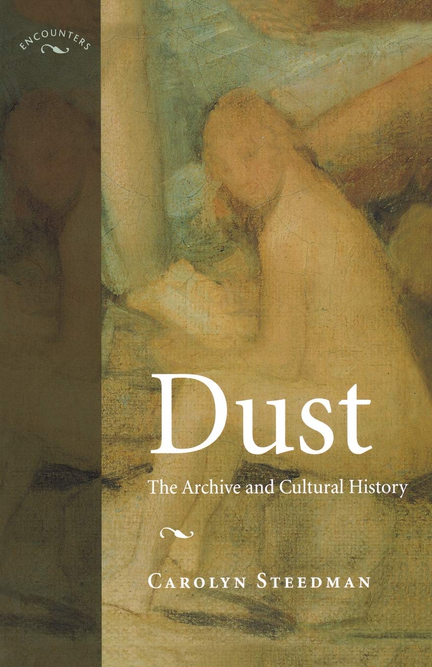 Dust: The Archive and Cultural History (Encounters: Cultural Histories),Used