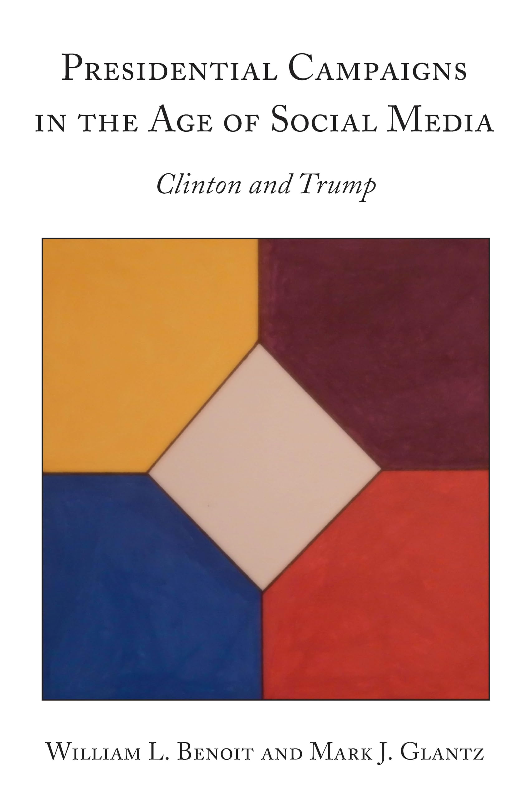 Presidential Campaigns in the Age of Social Media (Peter Lang Political Science, Economics, and Law),Used