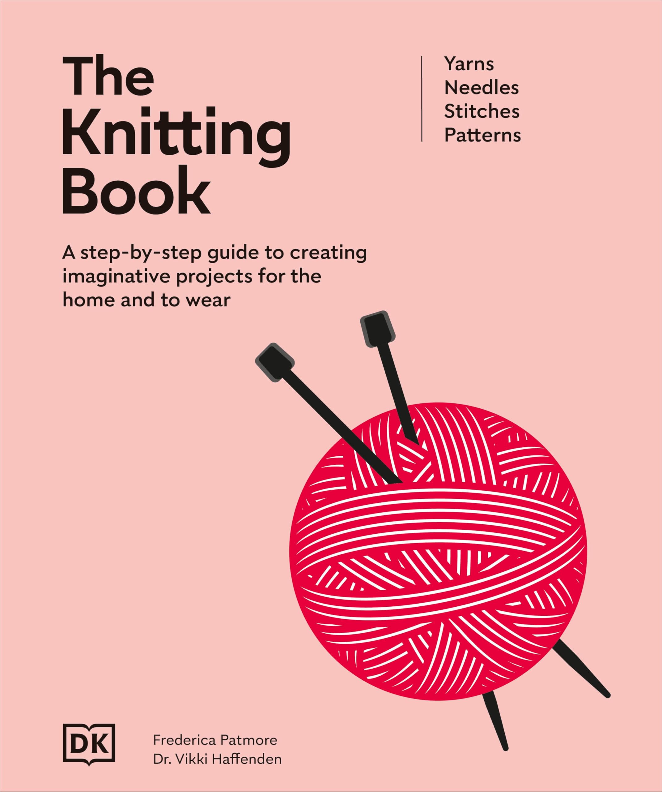 The Knitting Book: A StepByStep Guide To Creating Imaginative Projects For The Home And To Wear (Ultimate Craft Guides)