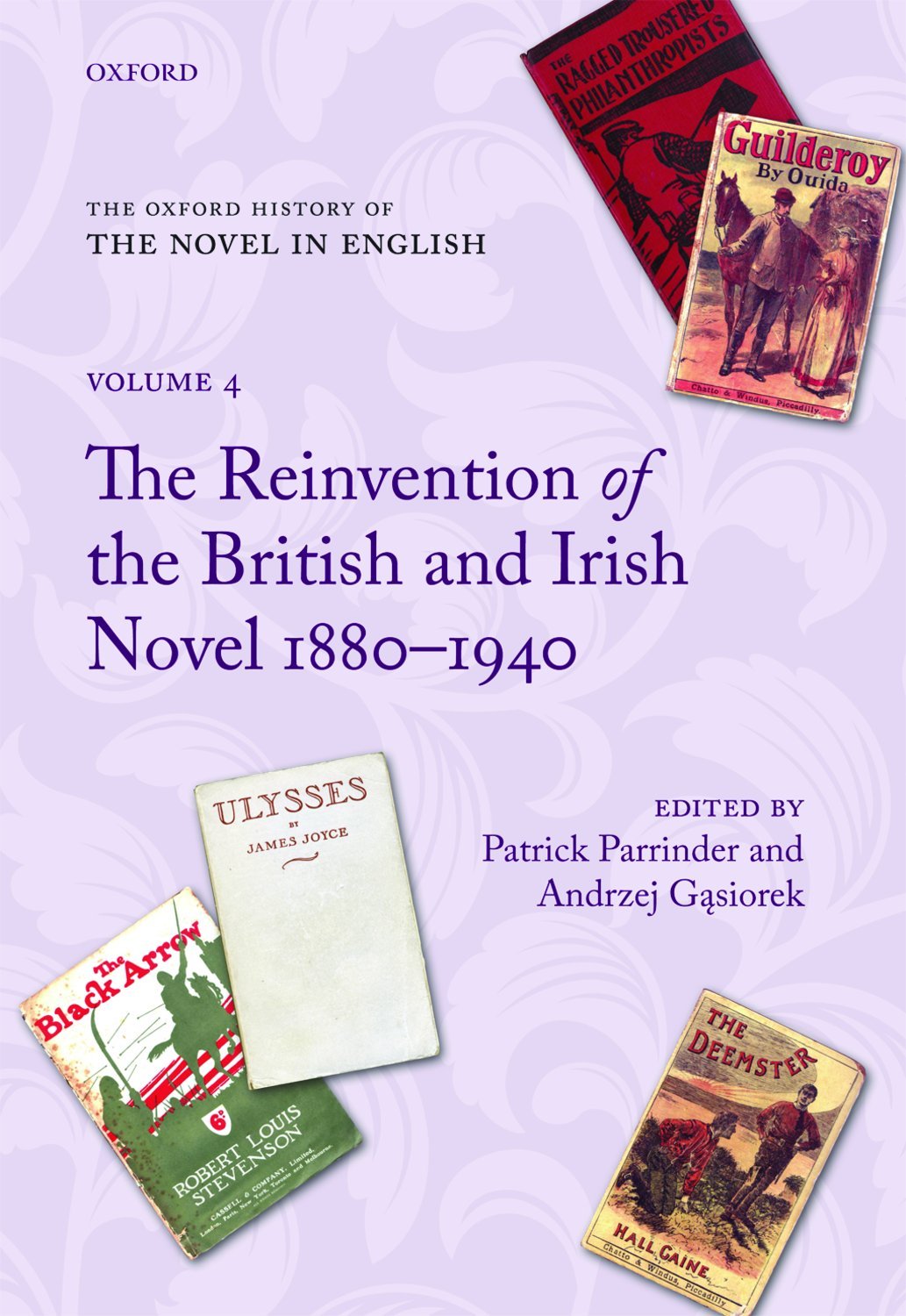 The Oxford History of the Novel in English: Volume 4: The Reinvention of the British and Irish Novel 18801940