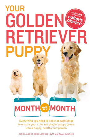 Your Golden Retriever Puppy Month by Month: Everything You Need to Know at Each Stage to Ensure Your Cute and Playful Puppy (You,Used