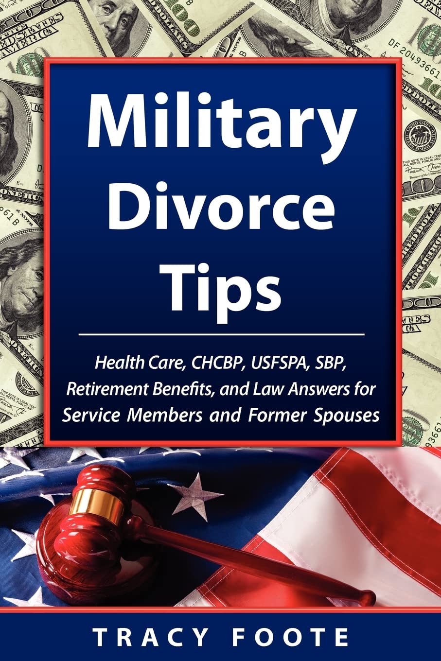 Military Divorce Tips: Health Care Chcbp, Uniformed Services Former Spouses Protection ACT Usfspa, Survivor Benefit Plan Sbp, Re,Used