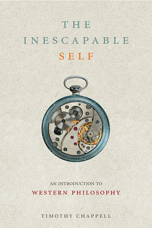 The Inescapable Self: An Introduction To Western Philosophy Since Descartes,Used