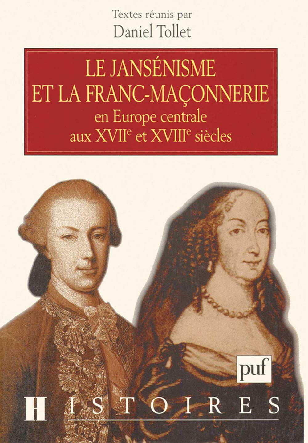 Le jansnisme et la francmaonnerie en Europe centrale aux XVIIe et XVIIIe sicles,Used