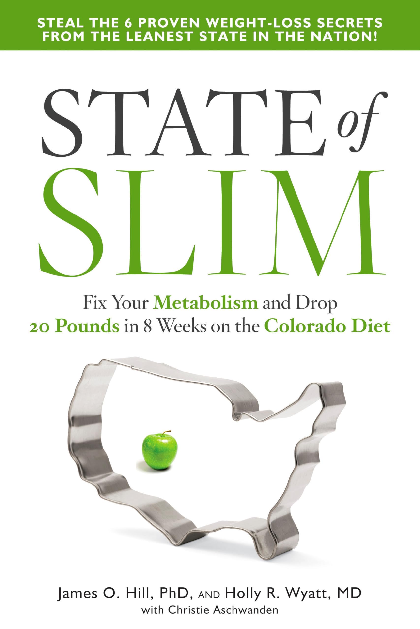 State Of Slim: Fix Your Metabolism And Drop 20 Pounds In 8 Weeks On The Colorado Diet