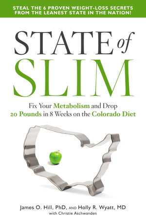 State Of Slim: Fix Your Metabolism And Drop 20 Pounds In 8 Weeks On The Colorado Diet