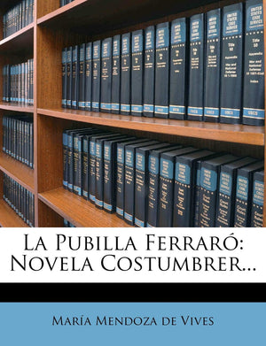La Pubilla Ferrar: Novela Costumbrer... (Spanish Edition),Used