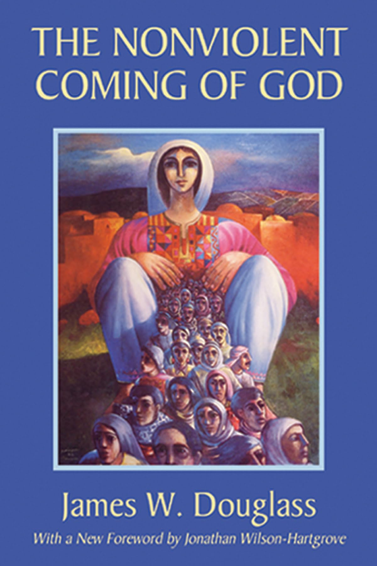 The Nonviolent Coming of God,New