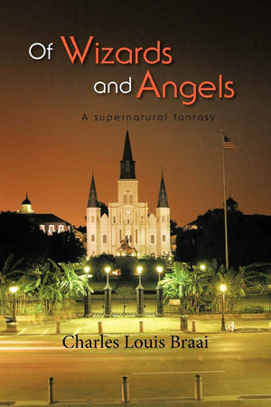 Of Wizards and Angels: A Supernatural Fantasy,Used