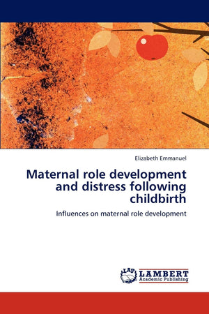 Maternal role development and distress following childbirth: Influences on maternal role development,Used