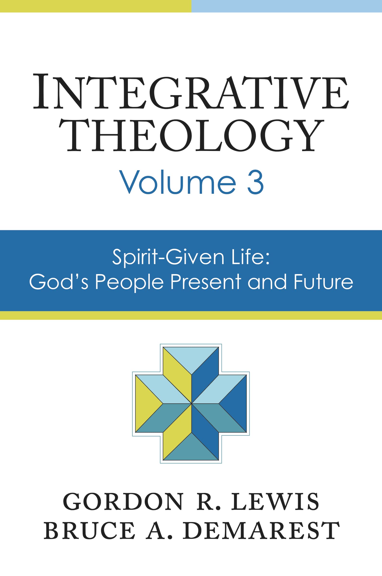 Integrative Theology, Volume 3: SpiritGiven Life: God's People, Present and Future (3),Used