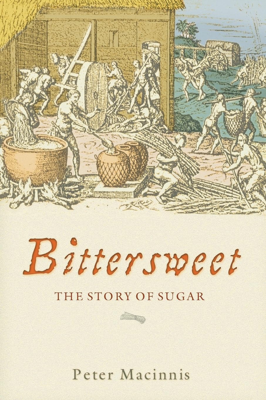 Bittersweet: The Story of Sugar,Used