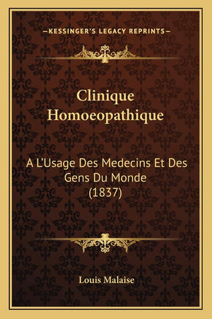 Clinique Homoeopathique: A L'Usage Des Medecins Et Des Gens Du Monde (1837) (French Edition),Used