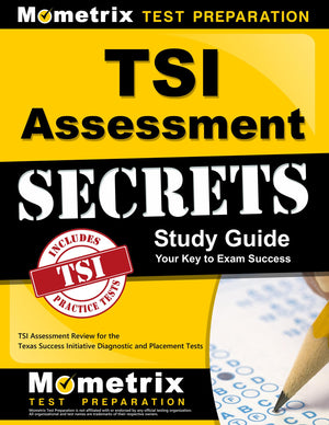 TSI Assessment Secrets Study Guide: TSI Assessment Review for the Texas Success Initiative Diagnostic and Placement Tests,Used