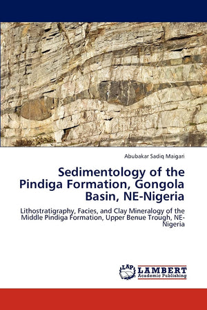 Sedimentology of the Pindiga Formation, Gongola Basin, NENigeria: Lithostratigraphy, Facies, and Clay Mineralogy of the Middle ,Used