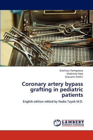 Coronary artery bypass grafting in pediatric patients: English edition edited by Nadia Tayeb M.D.,Used