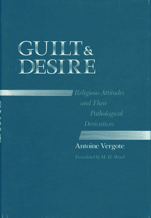 Guilt and Desire: Religious Attitudes and Their Pathological Derivatives (English and French Edition),Used