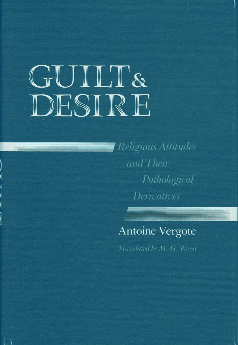 Guilt and Desire: Religious Attitudes and Their Pathological Derivatives (English and French Edition),Used