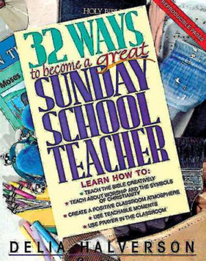 32 Ways to Become a Great Sunday School Teacher,Used