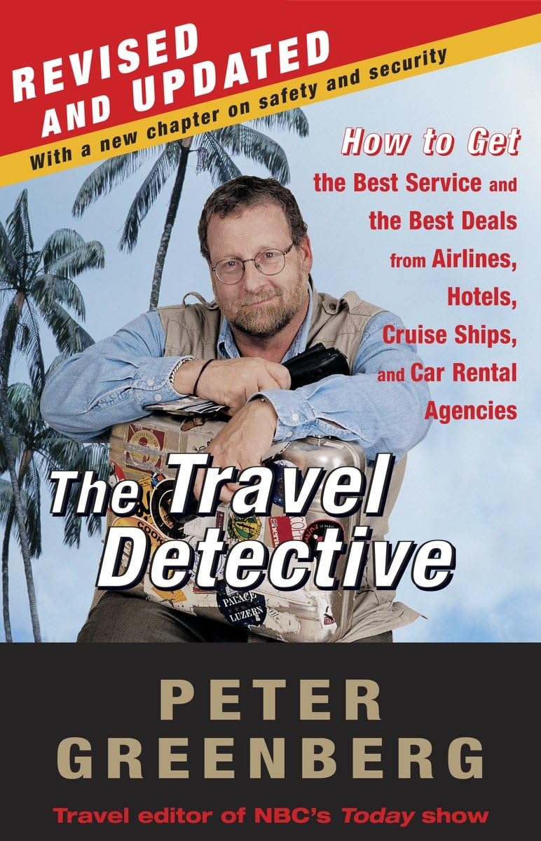 The Travel Detective: How To Get The Best Service And The Best Deals From Airlines, Hotels, Cruise Ships, And Car Rental Agencie,Used