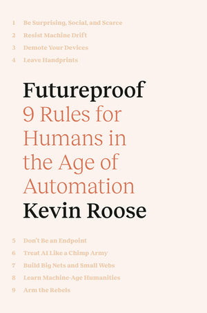 Futureproof: 9 Rules For Humans In The Age Of Automation,New