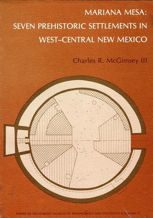 Mariana Mesa: Seven Prehistoric Settlements in WestCentral New Mexico (Papers of the Peabody Museum),Used