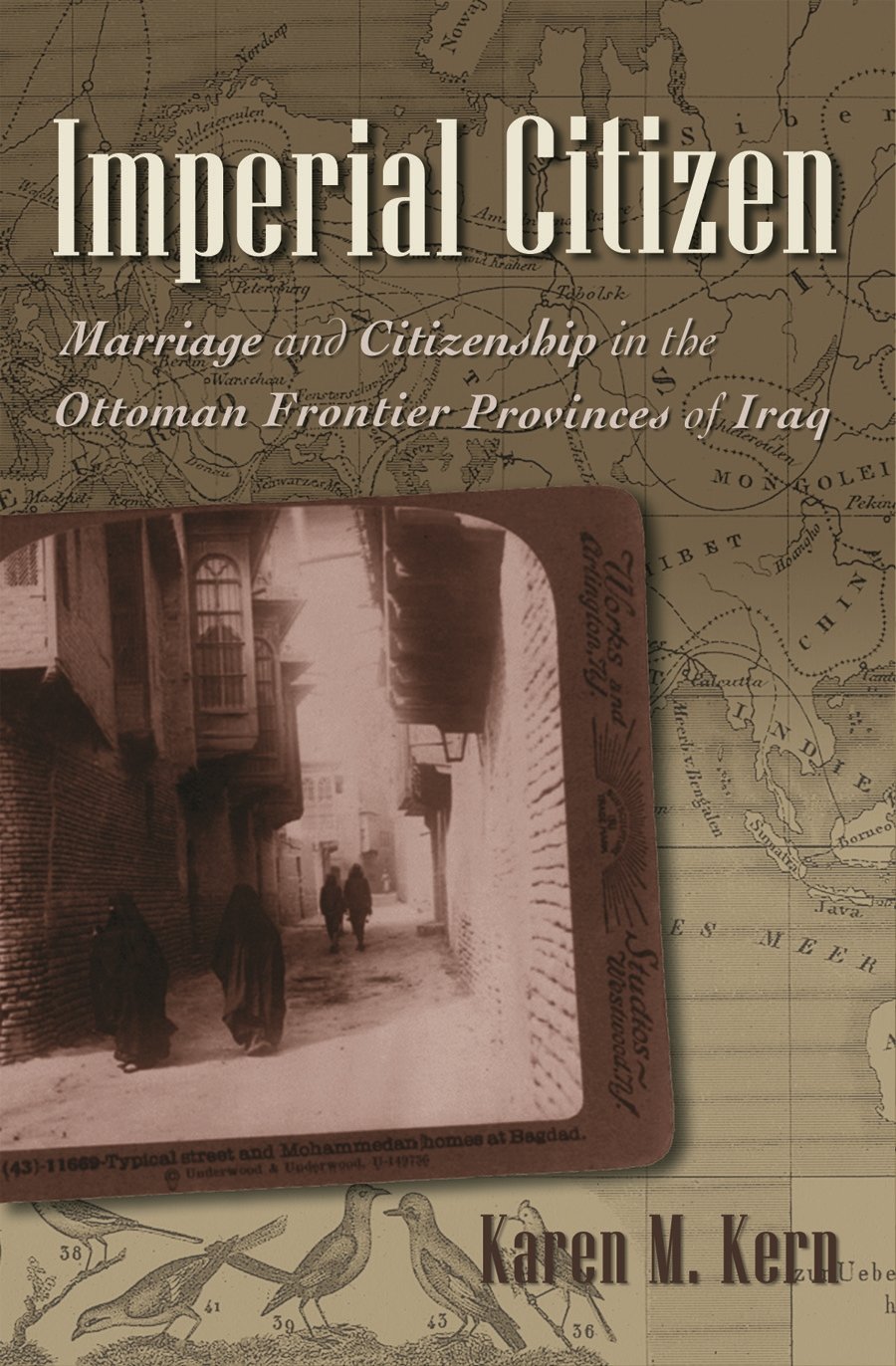 Imperial Citizen: Marriage And Citizenship In The Ottoman Frontier Provinces Of Iraq (Gender And Globalization),Used